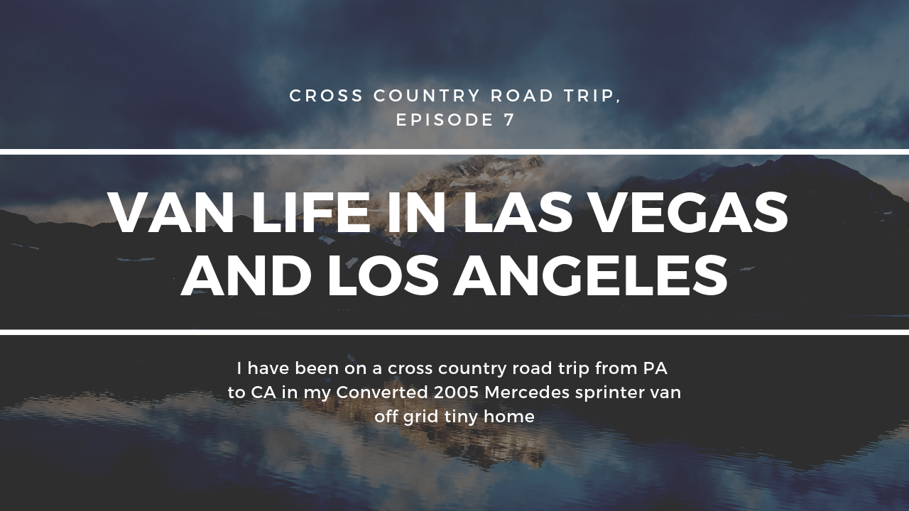 Van Life In Las Vegas and Los Angeles
