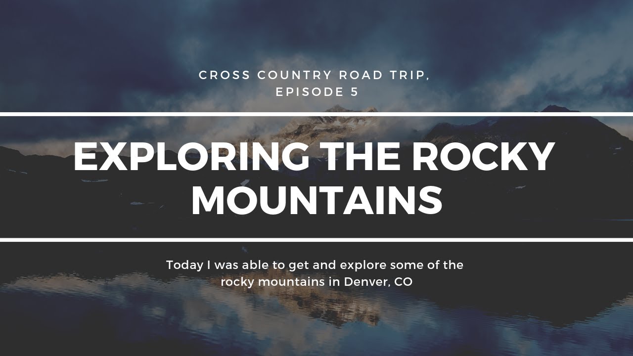 Exploring The Rocky Mountains